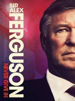 sir-alex-ferguson-never-give-in-2021