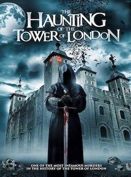 The Haunting of the Tower of London